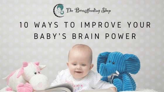 10 ways to improve your baby’s brain power