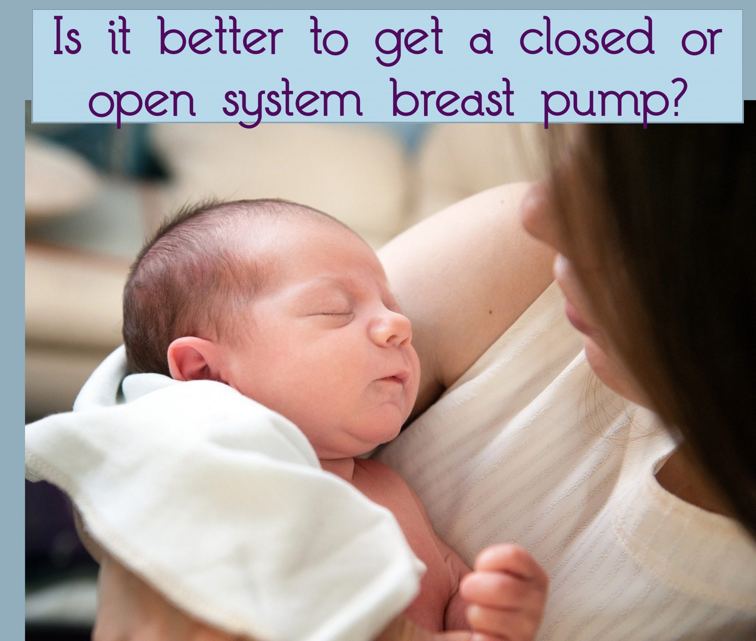 Closed or open system breast pump
